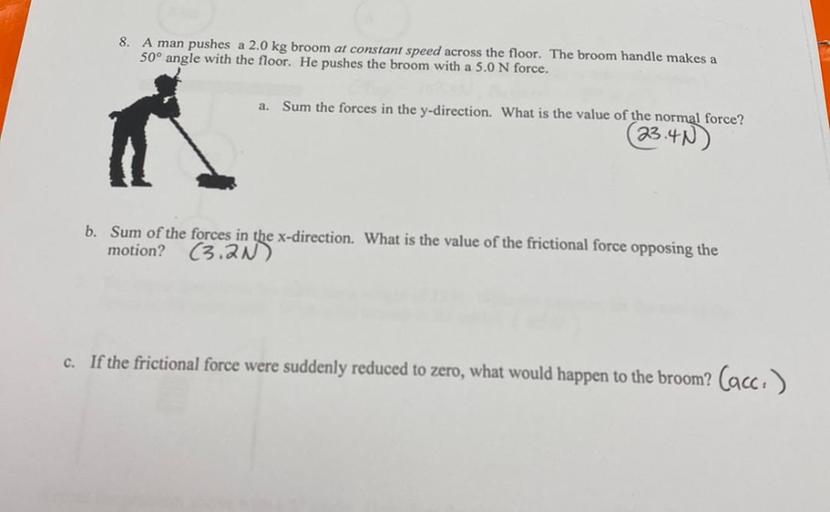 8. A man pushes a 2.0 kg broom at constant speed acr... Physics