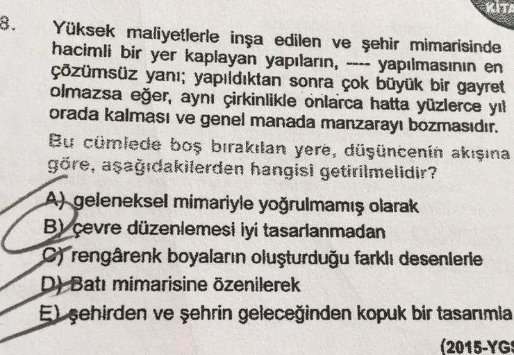 KITA
3.
Yüksek maliyetlerle inşa edilen ve şehir mimarisinde
hacimli bir yer kaplayan yapıların,
yapılmasının en
çözümsüz yanı; yapıldıktan sonra çok büyük bir gayret
olmazsa eğer, aynı çirkinlikle onlarca hatta yüzlerce yıt
orada kalması ve genel manada m