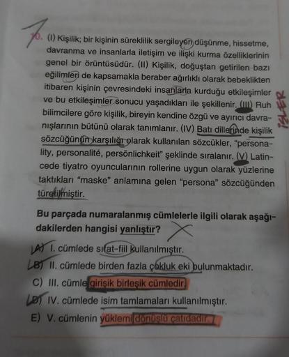 (1) Kişilik; bir kişinin süreklilik sergileyen düşünme, hissetme,
davranma ve insanlarla iletişim ve ilişki kurma özelliklerinin
genel bir örüntüsüdür. (1) Kişilik, doğuştan getirilen bazı
eğilimleri de kapsamakla beraber ağırlıklı olarak bebeklikten
itiba