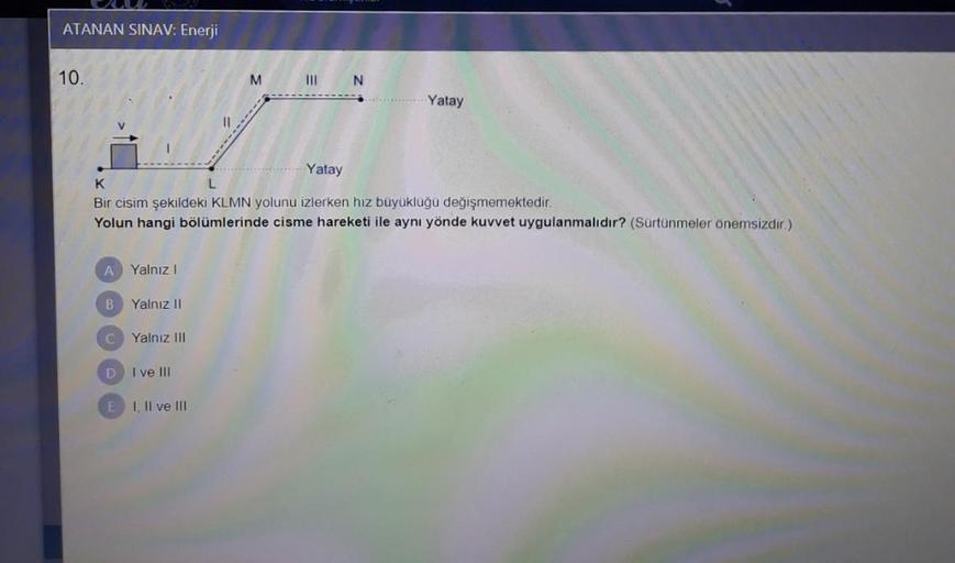ATANAN SINAV Enerji 10 M N Yatay Yatay K Bir Cisim Fizik