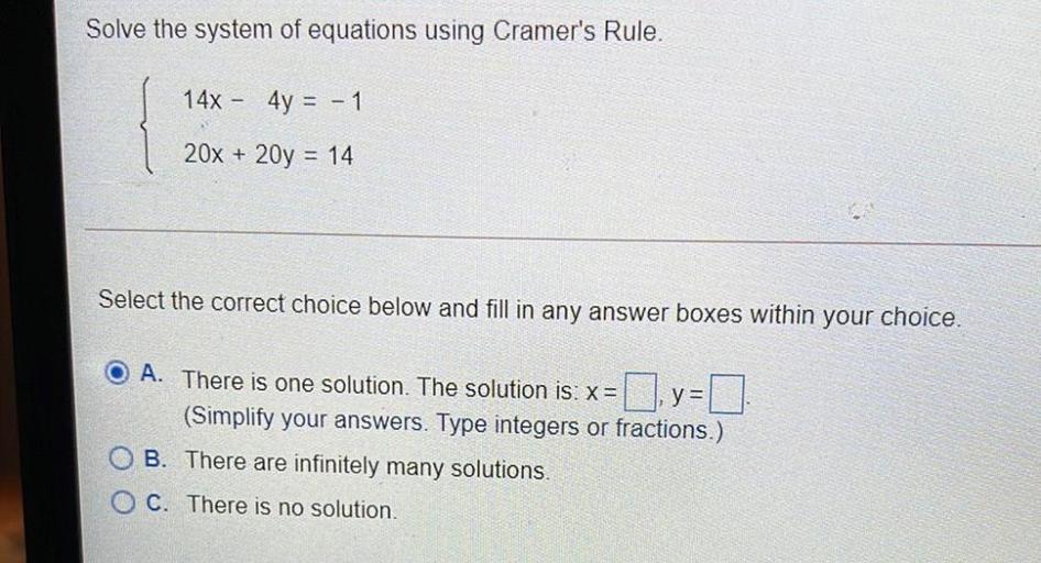 Solve the system of equations using Cramer's Rule. 14x Math