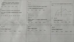 3.
5.
1:
x değişkeninin 3 sayısına sağdan yaklaşımını
gösteren matematiksel ifade aşağıdakilerden
hangisidir?
f: RR
5, 6, 7 ve 8. soruları aşağıdaki grafiğe göre yanıtlayi-
f(x) = 6
niz.
A) 4-
B) 4
C) 3
D) 3
E) 2
X
fonksiyonu veriliyor. Buna göre, limf(x) limiti-
nin değeri aşağıdakilerden hangisidir?
A) 4
C) 6 D) 7 E) 8
B) 5
3
2.
x değişkeni –2 sayısına soldan yaklaşmaktadır.
Buna göre, x'in değeri aşağıdakilerden hangisi
olabilir?
2
y = f(x)
1
-2
G
3
A) -1,5 B) –1,7 C) -1,8 D) -1,9 E) -2,1
4.
lim f(x)=a + 1
X-3
lim f(x)=b-2
x-37
limf(x)=4
olduğuna göre, a + b toplamı aşağıdakilerden
hangisidir?
X
5.
lim f(x)
limitinin değeri kaçtır?
A) 0 B) 1 C) 2
A)
6B) 7
C) 8 D 9
E) 4
D) 3
E) 10
Son 14
8.
X-0
6.
lim f(x)
x--2-
limitinin değeri kaçtır?
AO B) 1 C) 3
7.
limf(x)
limitinin değeri kaçtır?
AO
B) 1
X
limf(x)
limitinin değeri kaçtır?
C) 2
D) 3
E) 4
D) 3
E) 4
A) O
B) 1
C) 2.
D) 3
E) 4
