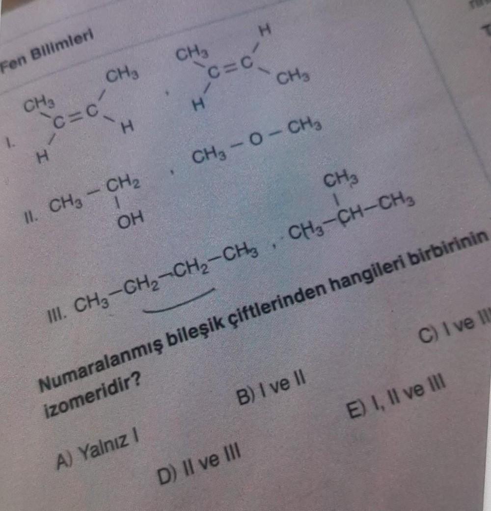 H Fen Bilimleri CHE CHE C C C CH3 CH3 H C c 0 H 1 H C Kimya
