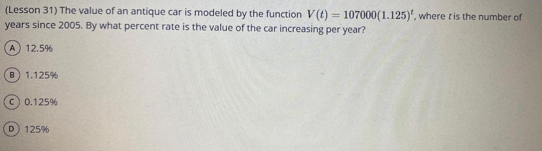 (Lesson 31) The value of an antique car is modeled by t... Math