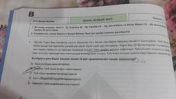 B
SOSYAL BİLİMLER TESTI
TYT/Sosyal Bilimler
1. Bu testte sırasıyla, Tarih (1-5), Coğrafya (6 - 10), Felsefe (11-15), Din Kültürü ve Ahlak Bilgisi (16-20) alanlar
toplam 20 soru vardır.
2 Cevaplarınızı, cevap kâğıdının Sosyal Bilimler Testi için ayrılan kısmına işaretleyiniz.
1.
Oğuzlar, Tuğrul Bey liderliğinde yeni bir Müslüman Türk Devleti olan Büyük Selçuklu Devleti'ni kurmuşlardır. 1040 Dames
nakan Savaşı'nda Gaznelileri yenerek Iran'da en büyük siyasi güç olmuşlardır. Tuğrul Bey. Şii Büveyhoğulan'nın banken
olan Abbasi Halifesi'ni bu baskıdan kurtararak bozulan İslam birliğini yeniden sağlamıştır. Selçuklulan Anadolu'yu tete
mesi ve burayı İslamlaştırması üzerine papa önderliğindeki Avrupa, Türk İslam dünyası üzerine Haçlı Seferieri düzenlemin
Bu bilgilere göre Büyük Selçuklu Devleti ile ilgili aşağıdakilerden hangisi söylenemez?
A) Gaza politikası takip etmişlerdir.
Anadolu Türk siyasi birliğini sağlamışlardır.
C) Türk-İslam devletleri ile savaşmışlardır.
D) Islam dayasında saygilik kazanmışlardır.
E) Islamiyet'i farklı coğrafyalara yaymışlardır.
