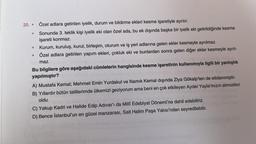 20. •
Özel adlara getirilen iyelik, durum ve bildirme ekleri kesme işaretiyle ayrılır.
Sonunda 3. teklik kişi iyelik eki olan özel ada, bu ek dışında başka bir iyelik eki getirildiğinde kesme
işareti konmaz.
Kurum, kuruluş, kurul, birleşim, oturum ve iş yeri adlarına gelen ekler kesmeyle ayrılmaz.
Özel adlara getirilen yapım ekleri, çokluk eki ve bunlardan sonra gelen diğer ekler kesmeyle ayrıl-
maz.
Bu bilgilere göre aşağıdaki cümlelerin hangisinde kesme işaretinin kullanımıyla ilgili bir yanlışlık
yapılmıştır?
A) Mustafa Kemal; Mehmet Emin Yurdakul ve Namık Kemal dışında Ziya Gökalp'ten de etkilenmiştir.
B) Yıllardır bütün tatillerimde ülkemizi geziyorum ama beni en çok etkileyen Ayder Yayla'mızın atmosferi
oldu.
C) Yakup Kadri ve Halide Edip Adıvar'ı da Millî Edebiyat Dönemi'ne dahil edebiliriz.
D) Bence İstanbul'un en güzel manzarası, Sait Halim Paşa Yalısı'ndan seyredilebilir.
