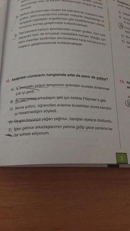 lon, yüksek
atomlarından olusan bir mal
liştii
Nodoki
zor anla
dayanıklılığı olan ve k!
zemedir.
A) Saksal
bidu
D) Karbon atomlarından oluşan tek katmanli bir malzeme olan
kimyasal maddeleri engellemesi gibi özelliklerinden dolayı
grafen, bilim insanlarınc
