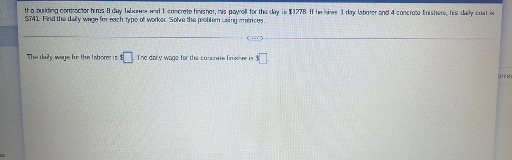 If a building contractor hires 8 day laborers and 1 con... Math