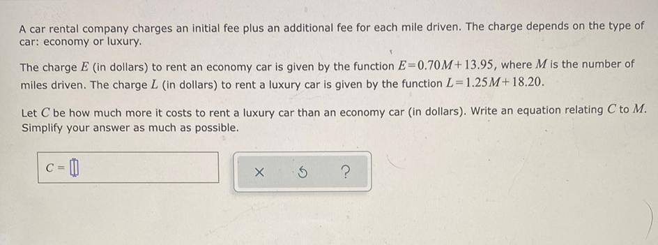 A car rental company charges an initial fee plus an add... Math