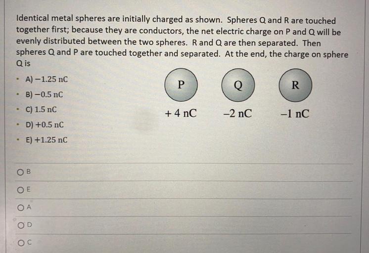 Identical metal spheres are initially charged as sho... Physics