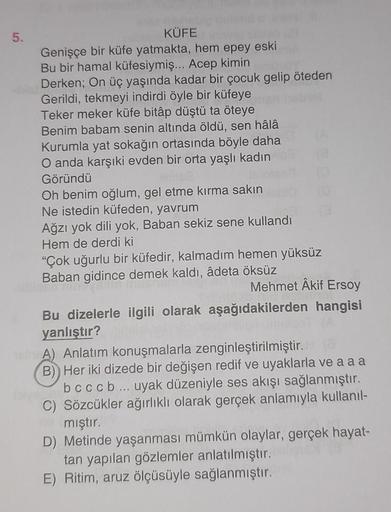 5.
KÜFE
Genişçe bir küfe yatmakta, hem epey eski
Bu bir hamal küfesiymiş... Acep kimin
Derken; On üç yaşında kadar bir çocuk gelip öteden
Gerildi, tekmeyi indirdi öyle bir küfeye
Teker meker küfe bitâp düştü ta öteye
Benim babam senin altında öldü, sen hâl