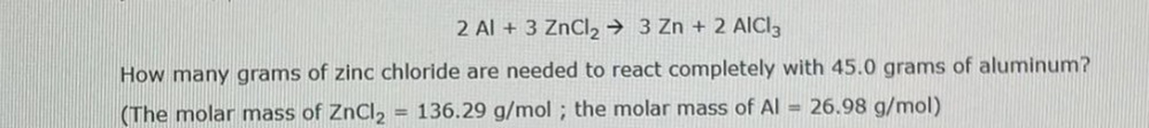 2 Al + 3 ZnCl2 → 3 Zn + 2 AICI How many Physical Chemistry