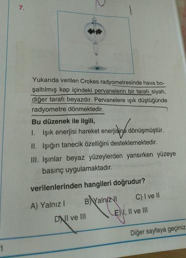 7. Yukarıda verilen Crokes radyometresinde hava bo şa&hellip; Fizik