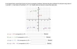 In the diagram below, assume that all points are given in rectangular coordinates. Determine the polar coordinates for each point using values of
r such that r> 0 and values of such that 0 <O< 27. Visually check your answers to ensure they make sense.
y
6