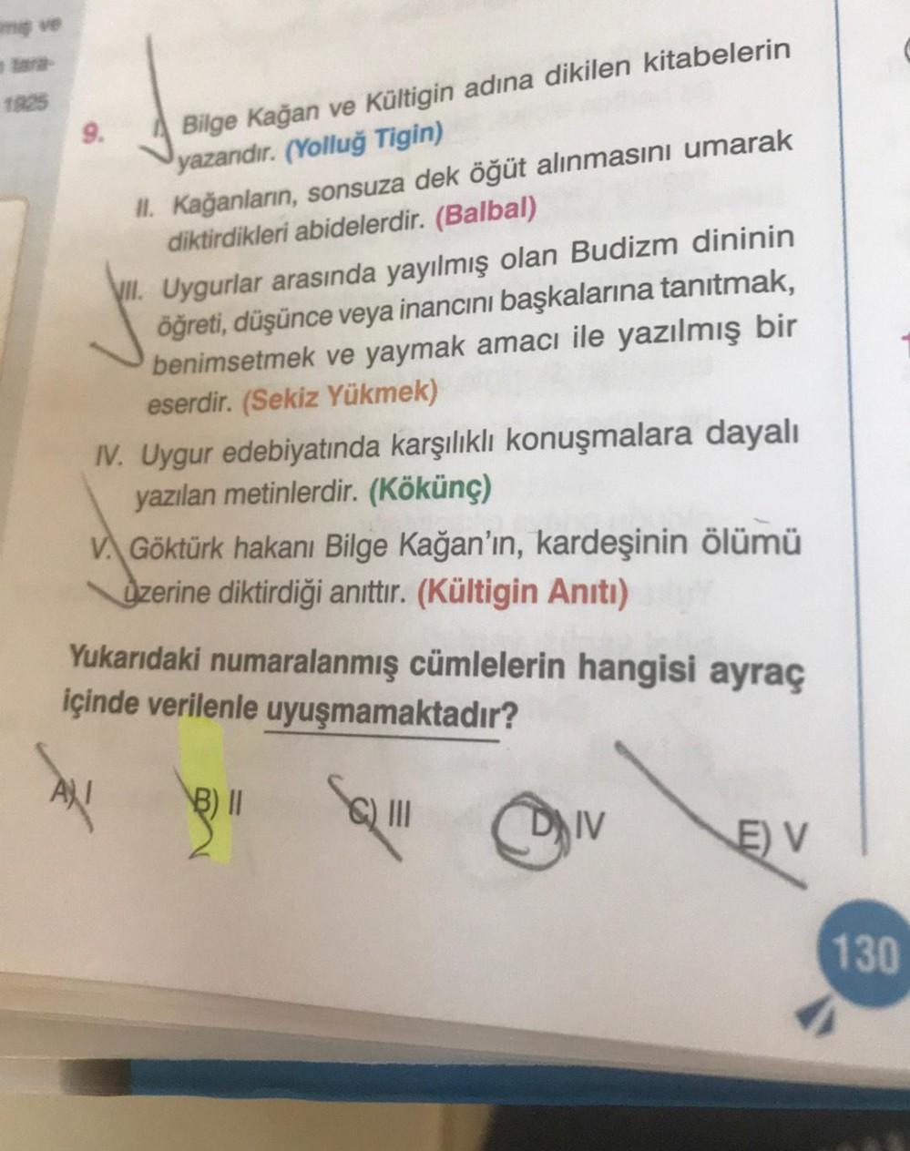 my ve
1925
Bilge Kağan ve Kültigin adına dikilen kitabelerin
yazarıdır. (Yolluğ Tigin)
II. Kağanların, sonsuza dek öğüt alınmasını umarak
diktirdikleri abidelerdir. (Balbal)
VII. Uygurlar arasında yayılmış olan Budizm dininin
öğreti
, düşünce veya inancını