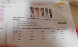 Test
1. Test
Sözel Mantik-
4.
İPUCU - 5
Tyük
Aile albümü için fotoğraf çektiren beş kuzenin nerede durduguyla ilgili olarak bilinenler
şunlardır:
Renan'ın solunda Leyla vardır.
Renan'la Hale yan yana değildir.
Canan, Pelin'le Hale'nin arasındadır.
Bu bilgilere göre harflerle gösterilen kişiler aşağıdakilerin hangisinde doğru verilmistic
Renan
Leyla
Pelin
Canan
B) Leyla
Hale
Pelin
Canan
Pelin
Canan
Renan
C) Hale
Leyla
Renan
Pelin
Leyla
D)
Canan
Hale
Hale
Renan