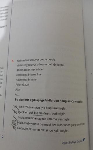 ılarından
bir düzen
rafindan
blanında
sanal
nisidir?
5.
run
list
Nal sesleri sönüyor perde perde
atlılar kayboluyor güneşin battığı yerde
Atlılar atlılar kızıl atlılar
atları rüzgâr kanatlılar
Atları rüzgâr kanat
Atları rüzgâr
Atlari
ria
rici
er-
1-
At...
