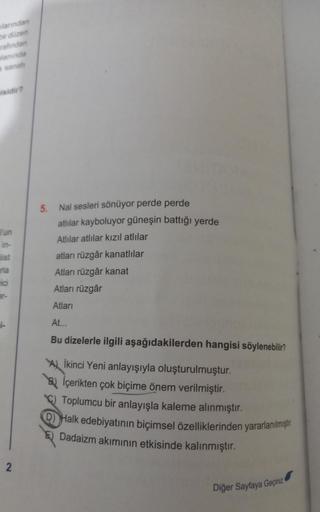 ılarından
bir düzen
rafindan
blanında
sanal
nisidir?
5.
run
list
Nal sesleri sönüyor perde perde
atlılar kayboluyor güneşin battığı yerde
Atlılar atlılar kızıl atlılar
atları rüzgâr kanatlılar
Atları rüzgâr kanat
Atları rüzgâr
Atlari
ria
rici
er-
1-
At...
