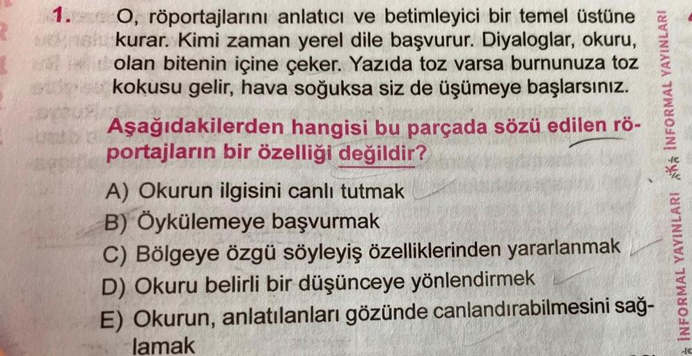 1. O, röportajlarını anlatıcı ve betimleyici bir...  Lise Türkçe
