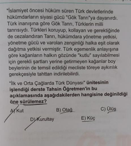 "İslamiyet öncesi hüküm süren Türk devletlerinde
hükümdarların siyasi gücü "Gök Tanrı'ya dayanırdı.
Türk inanışına göre Gök Tanrı, Türklerin milli
tanrısıydı. Türkleri koruyup, kollayan ve gerektiğinde
de cezalandıran Tanrı, hükümdara yönetme yetkisi,
yöne