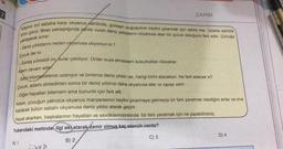 ZAMİR
birini görür. Biraz yaklaştığında sahile vuran deniz yıldızlarını okyanusa atan bir çocuk olduğunu fark eder. Çocuğa
Adamın biri sabaha karşı okyanus sahilinde, güneşin doğuşunun keyfini çıkarmak için sahile iner. Uzakta sahilde
yaklaşarak sorar:
- Deniz yıldızlarını neden okyanusa atiyorsun ki?
Çocuk der ki:
-Güneş yükseldi mi, sular çekiliyor. Onları suya atmazsam susuzluktan ölecekler.
Adam devam eder:
Sahil kilometrelerce uzanıyor ve binlerce deniz yıldızı var, hangi birini atacaksın. Ne fark edecek ki?
Çocuk, adamı dinledikten sonra bir deniz yıldınızı daha okyanusa atar ve cevap verir:
- Diğer hayatları bilemem ama bununki için fark etti.
Adam, çocuğun yalnızca okyanus manzarasının keyfini çıkarmaya gelmeyip bir fark yaratmak istediğini anlar ve ona
katılarak bütün sabahı okyanusa deniz yıldızı atarak geçirir.
Hayat akarken, başkalarının hayatları ve sevdiklerinizinkinde bir fark yaratmak için ne yapabilirsiniz.
Yukarıdaki metinde
ilgi eki alarak zamir olmus kaç sözcük vardır?
C) 3
D) 4
A) 1
B) 2
SU