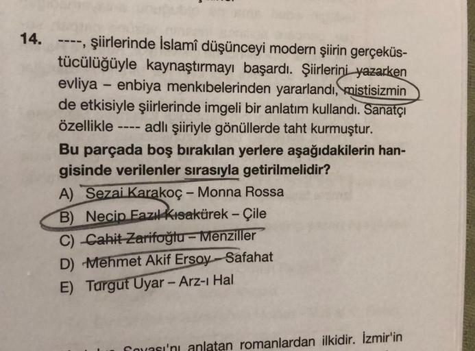 14.
9
-
şiirlerinde İslamî düşünceyi modern şiirin gerçeküs-
tücülüğüyle kaynaştırmayı başardı. Şiirlerini yazarken
evliya - enbiya menkıbelerinden yararlandı, mistisizmin
de etkisiyle şiirlerinde imgeli bir anlatım kullandı. Sanatçı
özellikle ---- adlı şi