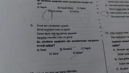 Gurbet benim olsun sila k
Bu dörtlükte aşağıdaki edebi sanatlardan hangisi var-
dir?
A) Teşbih
B) Kapalı istiare C) Teşhis
D) Açık istiare E) Tevriye
D) Uzaniverse gönlüm taşla
Alsa bu soğuk taşlar alr
E) Dalip sokaklar kadar e
Otse kaldırımlann kar
A
Cornelia
mit
13. Dalip sokaklar kadar
Olse kaldinmlann ka
Ewel sen yücelerden uçardin
Şimdi enginlere indin mi gönül
Derya deniz dağ taş demez geçerdin
Karadan menzilin indin mi gönül
Bu dörtlükte aşağıdaki söz sanatlarından hangisinin
örneği yoktur?
A) Tezat
B) Tenasüp C) Tesbih
D) Tekrir
E) Istiare
Aşağıdaki dizeleri
yoktur?
A) Simsiyah can
A
Gözleri çıkar
B) Kara gökler
Evlerin ba
C) Bu gece
6
bana hâlimden