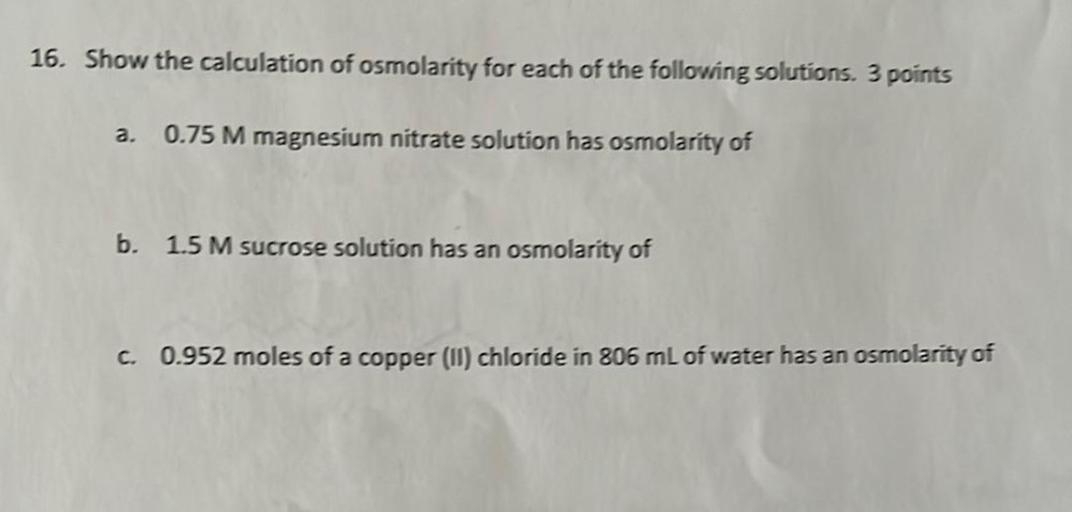16. Show the calculation of osmolarity for... Organic Chemistry