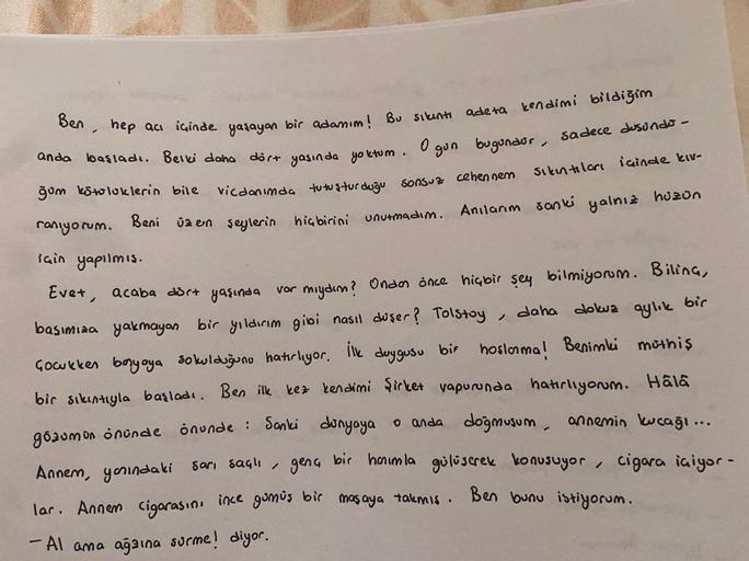 adeta kendimi bildigim
Ben, hep aci içinde yaşayan bir adamım! Bu silenti
anda basladi. Belki daha dört yasinda yoktum. gun bugundos, sadece disundo -
ğüm kotoluklerin bile
vicdanında tutustur duĝu sonsuz cehennem
ranıyorum. Beni uz en seylerin hiçbirini u