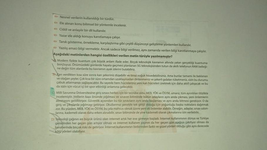 Nesnel verilerin kullanıldığı bir türdür.
Ele alinan konu bilimsel bir yöntemle incelenir,
Ciddi ve anlaşılır bir dil kullanılır.
Yazar ele aldığı konuyu kanıtlamaya çalışır.
Tanik gösterme, örnekleme, karşılaştırma gibi çeşitli düşünceyi geliştirme yöntem