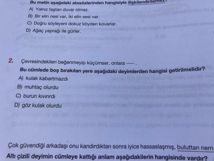 Bu metin aşağıdaki atasözlerinden hangisiyle… Ortaokul Türkçe Bu metin aşağıdaki atasözlerinden hangisiyle… Ortaokul Türkçe