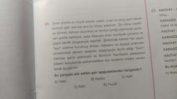 23. HACİVAT -
kolay...
KARAGÖZ
başka ne işi
HACİVAT
KARAGÖZ
HACİVAT
20. Divan şiirinin en büyük kaside ustası, övgü ve yergi şairi olarak
tanınan şair, aslında tam bir mizaç adamıdır. Şiir diline medhi-
ye (övme), fahriye (övünme) ve hicviye (yergi) biçiminde yansı-
yan şairlik kabiliyeti, esas itibarıyla onun otoriteyle çatışma ve
güçlü benlik duygusuyla ilişkilidir. Şiirlerinde hemen her şeyin
"ben" üzerine kurulmuş olması, babasını ve siyasal piramidin
zirvesindeki isimleri eleştirisi, başlangıçta tercih ettiği "Darri"
mahlası şairin psikolojisi ve ölümünü hazırlayan sebeplerin
kökeni konusunda psikanalistlere söz söyleme imkânı verebi-
lecek ipuçlandır.
Bu parçada söz edilen şair aşağıdakilerden hangisidir?
A) Nabi
B) Nedim
C) Nefi
KARAGÖ
HACİVAT
bastığın
Bu diya
A) Muka
E) Fuzuli
D) Bâki