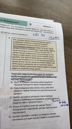 AL BİLİMLER TESTİ
B
DENEME.4
Felsefe (11 - 15), Din Kültürü ve Ahlak Bilgisi (16 - 20), Din Kültürü ve
mayan veya farklı müfredat ile alanlar için Felsefe (21 - 25) alanlarına
ULD BY
için ayrılan kısmına işaretleyiniz.
-
3.
10125N
XIX. yüzyıldan itibaren O