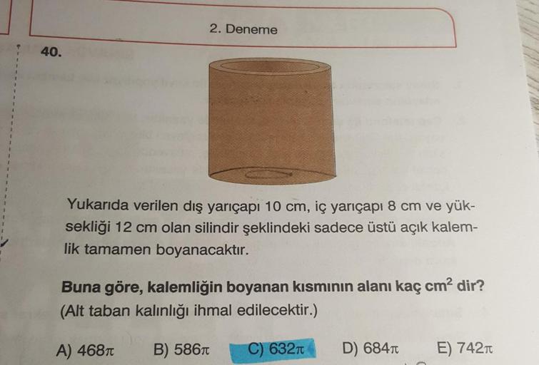 2. Deneme 40. 1 1 Yukarıda verilen dış yarıçapı 10 Geometri 2. Deneme 40. 1 1 Yukarıda verilen dış yarıçapı 10 Geometri