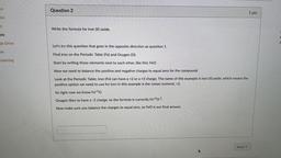 US
Question 2
1 pts
les
es
Write the formula for iron (II) oxide.
zes
A
gle Drive
2.
Let's try this question that goes in the opposite direction as question 1.
ble
Find Iron on the Periodic Table (Fe) and Oxygen (O).
Learning
Start by writing these element