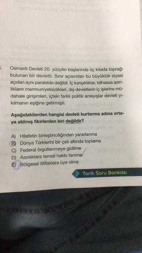 .
Osmanlı Devleti 20. yüzyılın başlarında üç kıtada toprağı
bulunan bir devletti. Sınır açısından bu büyüklük siyasi
açıdan aynı paralelde değildi. İç karışıklıklar, bilhassa azın-
likların memnuniyetsizlikleri, dış devletlerin iç işlerine mü-
dahale giriş