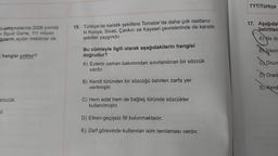 TYT/Türkçe
17. Aşağıdal
belirtilen
Deatrşmalanna 2008 yılında
Squid Game, 111 milyon
lenerek açılan mekânlar da
15. Türkiye'de karstik şekillere Toroslar'da daha çok rastlanır
ki Konya, Sivas, Çankırı ve Kayseri çevrelerinde de karstik
şekiller yaygındır.
A) We do
Bçlerir
hangisi yoktur?
Bu cümleyle ilgili olarak aşağıdakilerin hangisi
doğrudur?
A) Eylemi zaman bakımından sınırlandıran bir sözcük
vardır.
C Onun
D) Orada
B) Kendi türünden bir sözcüğü belirten zarfa yer
verilmiştir.
E) Kend
sözcük
C) Hem edat hem de bağlaç türünde sözcükler
kullanılmıştır.
fil
D) Etken-geçişsiz fiil bulunmaktadır.
E) Zarf görevinde kullanılan isim tamlaması vardır.