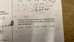 A) 180
B) 150
C) 120
D)
F
mm F MMF Mm F
A um
G
11118 dat
211
alabilen
eştirilebilir?
7.
C).
20!
A!
BA
{5,6,7}
kümesinin elemanları kullanılarak 7 basamaklı sayı-
ların kaç tanesinde yan yana gelen üç rakamın top-
lamı 3'e bölünmez?
A) 144 B) 180 C) 196 D) 240 E) 288
ext
al
miz, Erdem ve
