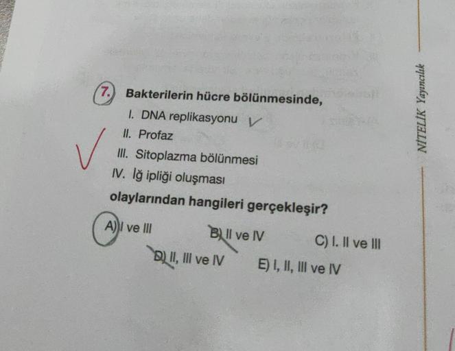 Bakterilerin hücre bölünmesinde, I. DNA replikasyon… Biyoloji Bakterilerin hücre bölünmesinde, I. DNA replikasyon… Biyoloji