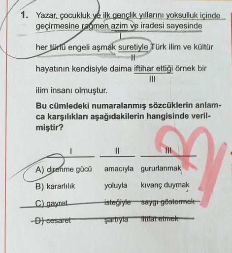 1. Yazar, çocukluk ye ilk gençlik yıllarını yoksulluk içinde
geçirmesine rağmen azim ve iradesi sayesinde
ME
her türlü engeli aşmak suretiyle Türk ilim ve kültür
SUSASTRAWANG CERE
29
hayatının kendisiyle daima iftihar ettiği örnek bir
|||
ilim insanı olmuş