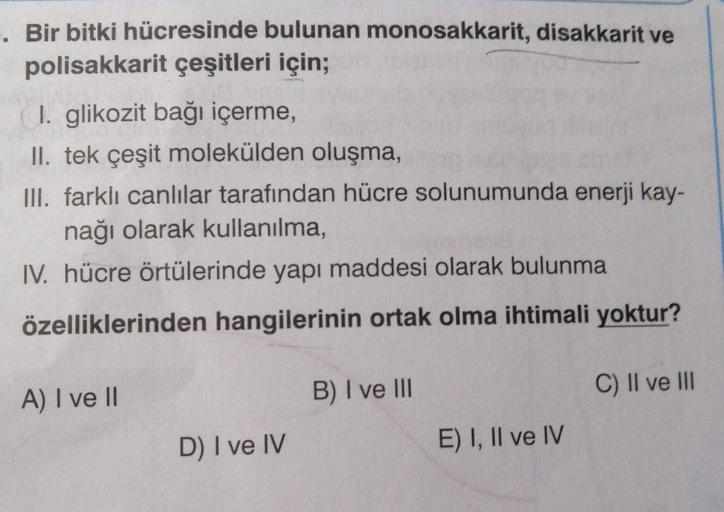 Bir bitki hücresinde bulunan monosakkarit, disakkar… Biyoloji Bir bitki hücresinde bulunan monosakkarit, disakkar… Biyoloji