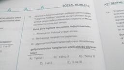 A
ali'nin etkisiyle ortaya
gellenmesine yöne-
esi,
erilebilir?
C) I ve Ill
HI
A
A
SOSYAL BİLİMLER-2
10.
Almanya ve İtalya'nın saldırgan politikaları üzerine İngiltere
"Yatıştırma Politikası" izleyerek savaşın çıkmasını engel-
lemeye çalışsa da bu politikasından vazgeçmiş ve Mihver
Devletleri'ne savaş ilan etmiştir.
Buna göre İngiltere'nin politika değiştirmesinde;
I. Almanya'nın Polonya'yı işgal etmesi,
II. Barbarossa Harekâtı'nın başlaması,
III. Japonya'nın Pearl Harbor saldırısını düzenlemesi
gelişmelerinden hangilerinin etkili olduğu söylene-
bilir?
A) Yalnız I
B) Yalnız II
C) Yalnız III
D) I ve II
E) II ve III
AYT DENEME
13.
"Engeben
lerde evle
dokulu y
leşmele
Coğrat
lemey
ler ve
Bur
ni
A