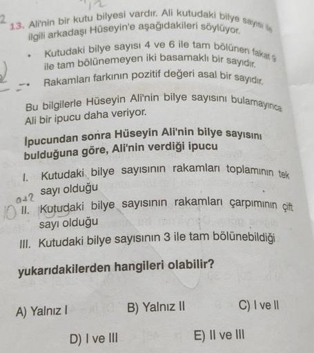 13. Ali'nin bir kutu bilyesi vardır. Ali kutu... - Lise Matematik