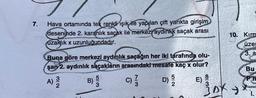 7.
Hava ortamında tek renkli ışık ile yapılan çift yarikta girişim)
deseninde 2. karanlık saçak ile merkezi aydinlik saçak arası
uzaklik x uzunluğundadır.
10. Kirm
üzet
3. a
Bu
Buna göre merkezi aydınlık saçağın her iki tarafında olu-
şan 2. aydınlık saçakların arasındaki mesafe kaç x olur?
A) B)
D)
3
3
NIC
W101
LOIN
30k
>