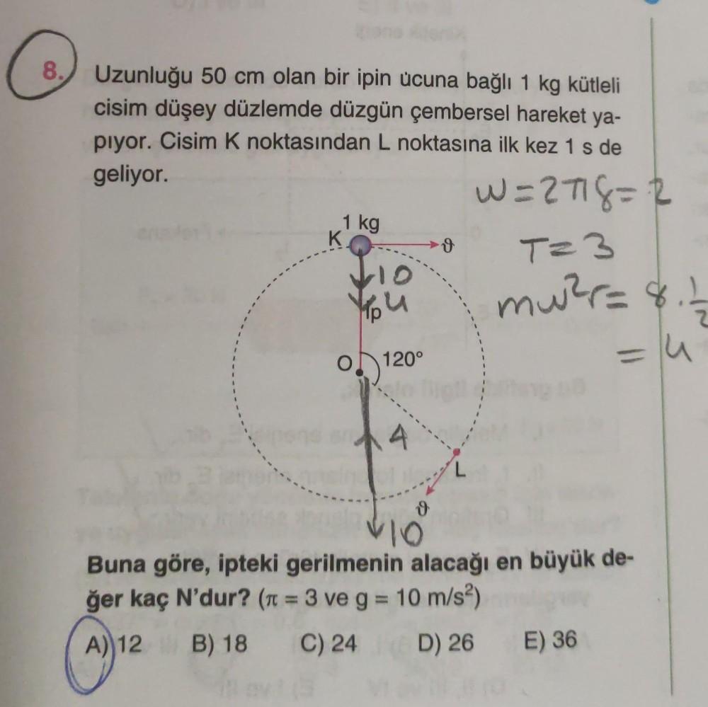 8 Uzunlu u 50 Cm Olan Bir Ipin Ucuna Ba l 1 Kg K tle Fizik