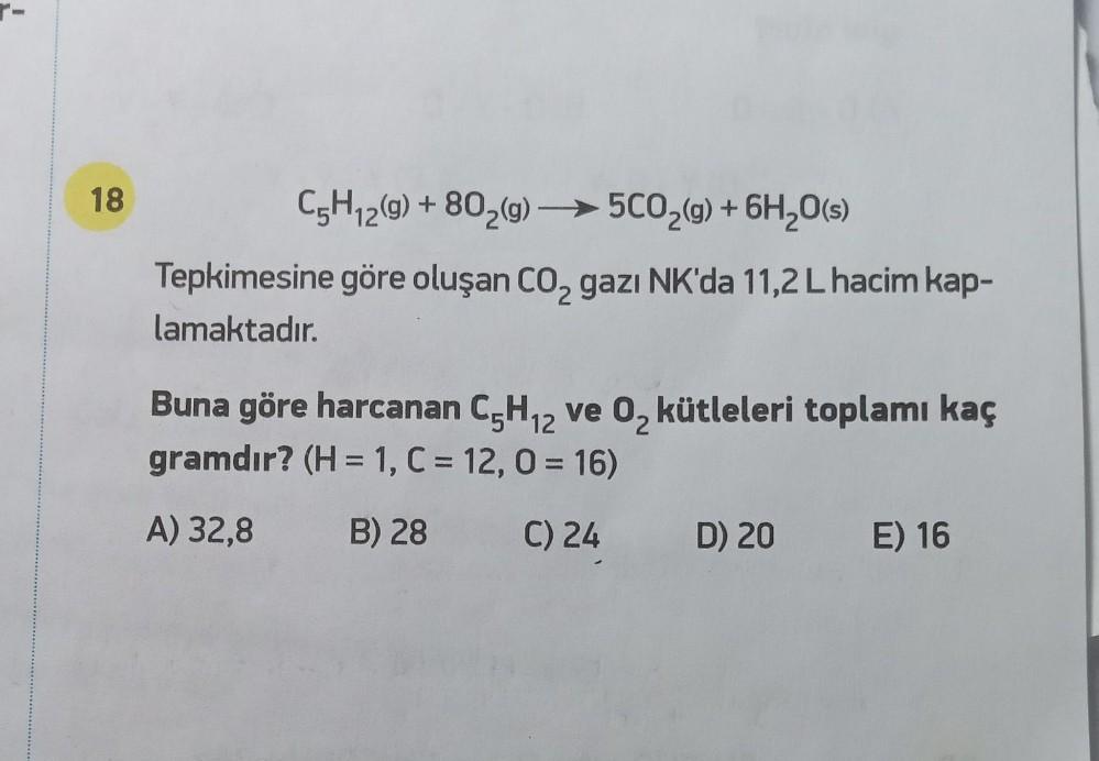 18 C5H12(g) + 802(g) → 5CO2(g) + 6H2O(s) Tepkimesine g&hellip; Kimya