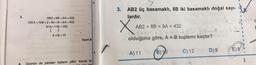 1:
3. AB2 üç basamaklı, 8B iki basamaklı doğal sayı-
lardır.
3.
AB2 +8B =9A +432
100 A +10B +2 +80+B=9A +432
91A+11B = 352
37
A+B=10
X
AB2 + 8B = 9A + 432
4+0 121
olduğuna göre, A + B toplamı kaçtır?
+B
Yanit B
D) 9
E)8
C) 12
B) 16
A) 11
Üçünün de paraları toplamı çifttir. Kemal ile