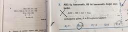 1:
3. AB2 üç basamaklı, 8B iki basamaklı doğal sayı-
lardır.
3.
AB2 +8B =9A +432
100 A +10B +2 +80+B=9A +432
91A+11B = 352
37
A+B=10
X
AB2 + 8B = 9A + 432
4+0 121
olduğuna göre, A + B toplamı kaçtır?
+B
Yanit B
D) 9
E)8
C) 12
B) 16
A) 11
Üçünün de paraları toplamı çifttir. Kemal ile
