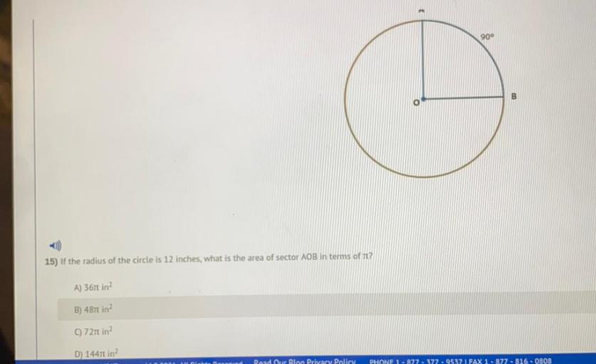 if the radius of the circle is 12 inches, what is the area of sector AOB in terms of it?
given; central angle ,AOB= 90
A) 367 π in^2
B) 487 π in^2
(C)721 π in^2
D) 14471 π in^2