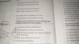 hangisine ait bir
2.
13. Ettin âzâd bizi olmuş iken zulme esir
Cehlimiz sanki idi kendimize bir zincir
Bir itik-nâmedir insana senin kanûnun
Bildirir haddini sultana senin kanûnun
Tanzimat sanatçılarının beğer
Bir yandan divan edebiyatını
lar, bir yandan da Batı edebi
lar. Gerçekte bunu da Tanzi
ikili durumuyla, eski ve yer
açıklayabiliriz. Omeğin, ---
kini" divan edebiyatı şiirin
---- de "uygarlık elçisi ya
diği Mustafa Reşit Paşa
çimiyle oluşturur.
Sen gibi âkil olan kan dökerek gün mü sürer
Vech-i namusuna ol kan ile düzgün mü sürer
"Şinasi'ye ait bir kasideden alınan bu dizeler ile ilgili
aşağıdaki yargılardan hangisi yanlıştır?
biyatımıza ge-
Bu parçada boş bırak
lerden hangileri getir
A) Abdülhak Hamit
B) Namik Kemal-
Ahug
A) Döneminin zihniyetini yansıtmaktadır.
B klasik kasidenin yapısına uymamaktadır.
CN Sade dili savunan sanatçı, ağır, imgeli ve anlaşılmaz
bir dil kullanmıştır.
D) Redif ve tam kafiyeye yer verilmiştir.
E) Aruz ölçüsüyle yazılmıştır.
C) Namik Kemal -
D) Şinasi - Recaiz
E) Abdülhak Ham